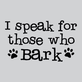 I Speak For Those Who Bark Mens/Unisex Tee