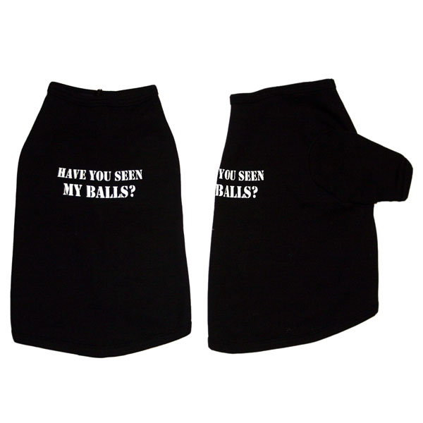 Have You Seen My Balls Dog Shirt